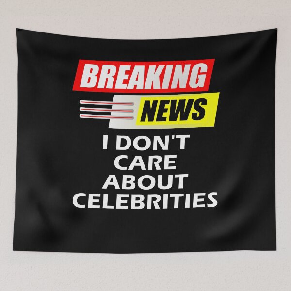 Item preview, Breaking News I Do Not Care About Celebrities designed and sold by artfulnotebook.