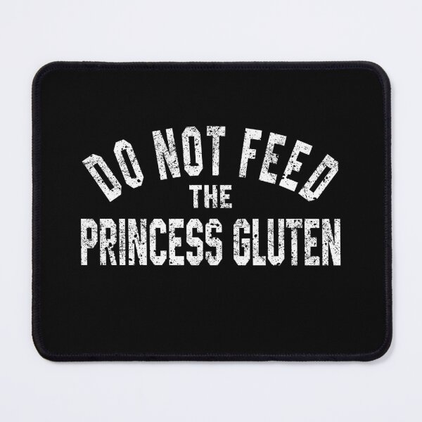 Item preview, Do Not Feed This Princess Gluten designed and sold by STdesigns.