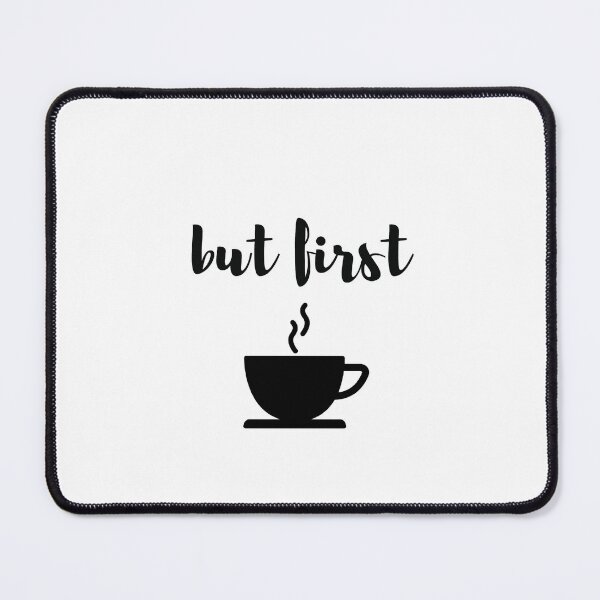 Item preview, BUT FIRST COFFEE designed and sold by Inspirationmotivation.