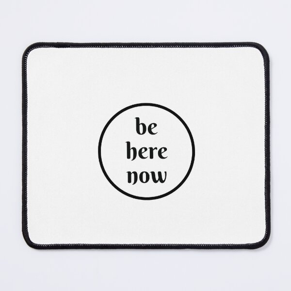 Item preview, be here now designed and sold by Inspirationmotivation.