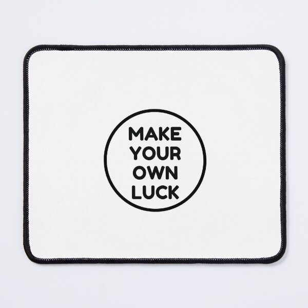 Item preview, make your own luck designed and sold by Inspirationmotivation.