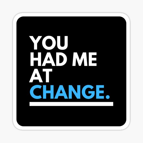 Item preview, You Had Me At Change Management  designed and sold by CJacobsDesigns.