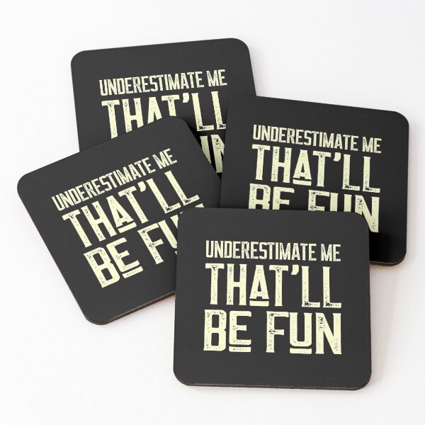 Item preview, Underestimate Me That'Ll Be Fun Funny Quote Gift Pun designed and sold by dissolvablec.