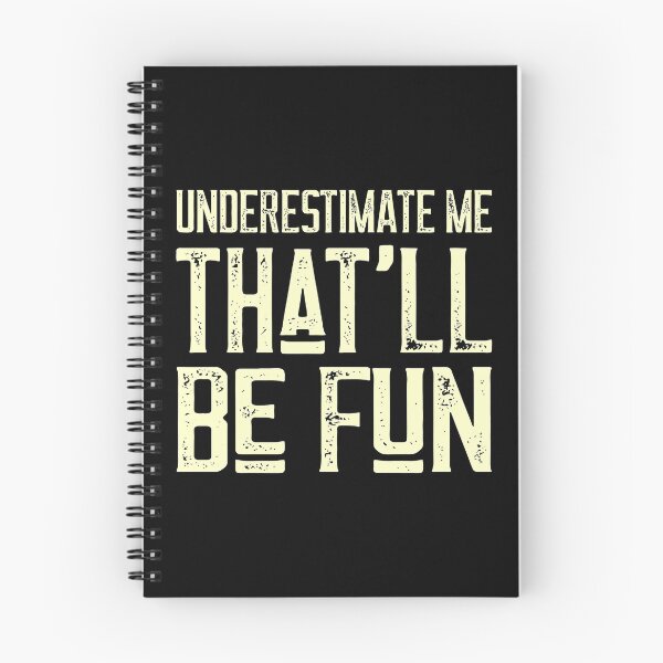Item preview, Underestimate Me That'Ll Be Fun Funny Quote Gift Pun designed and sold by dissolvablec.