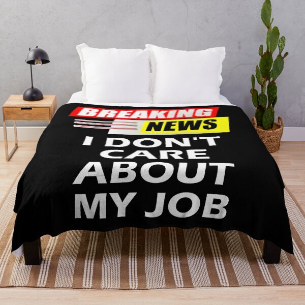 Item preview, Breaking News I Do Not Care About My Job designed and sold by artfulnotebook.