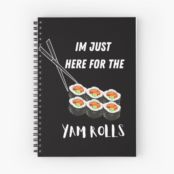 Item preview, Im Just Here For the Yam Rolls designed and sold by Dreamingnewfie.