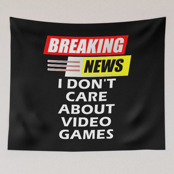 Item preview, Breaking News I Do Not Care About Video Games designed and sold by artfulnotebook.