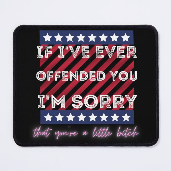 Item preview, If I've Ever Offended You, I'm Sorry That You Are A, American Sign, Gift designed and sold by DKA-2ndBoy.