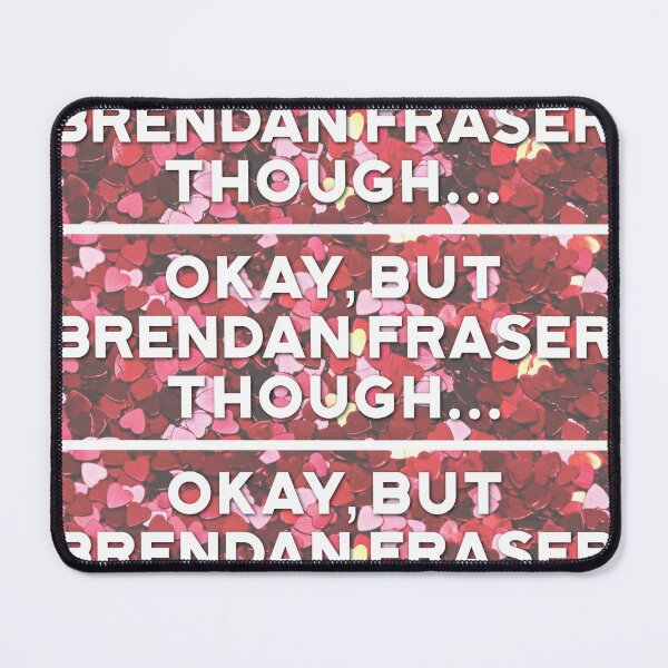 Item preview, OKAY but Brendan Fraser tho... designed and sold by 221bree.