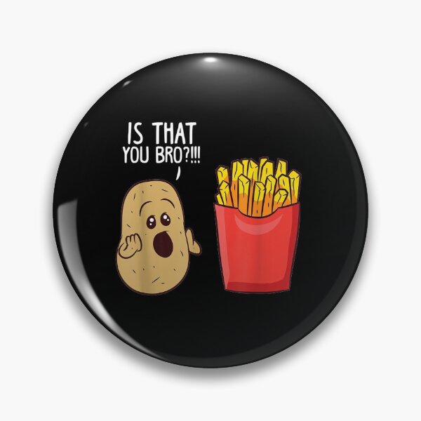 Item preview, Potato Is That You Bro Funny French Fries designed and sold by lifshitzb.