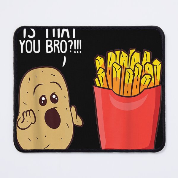 Item preview, Potato Is That You Bro Funny French Fries designed and sold by lifshitzb.
