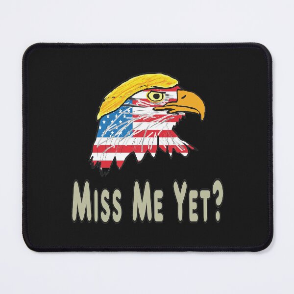 Item preview, Miss Me Yet? Pro Trump designed and sold by Mark-Ewbie.
