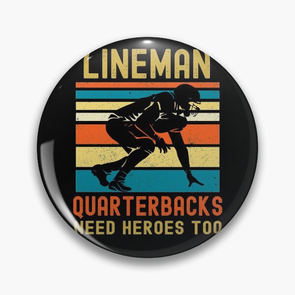 Item preview, Lineman Because Quarterbacks Need Heroes designed and sold by Fabvity.