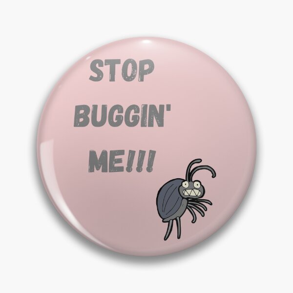 Item preview, STOP BUGGIN' ME!!! designed and sold by Swooncake Press.