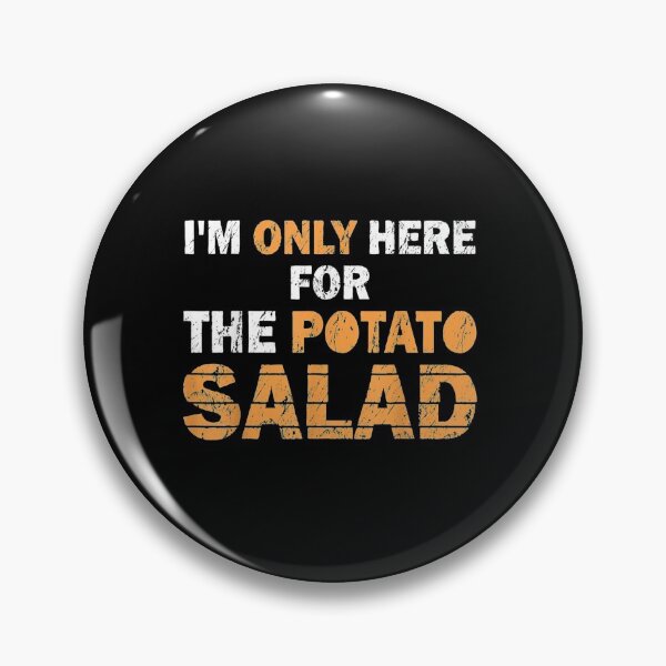 Item preview, I'm Only Here For The Potato Salad Funny designed and sold by lifshitzb.