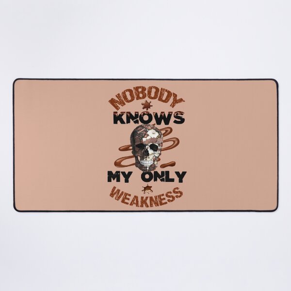 Item preview, Nobody knows my only weakness designed and sold by Gothic Fantasy.