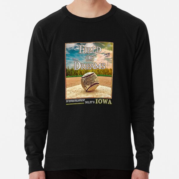 Field of dreams sweatshirt clearance