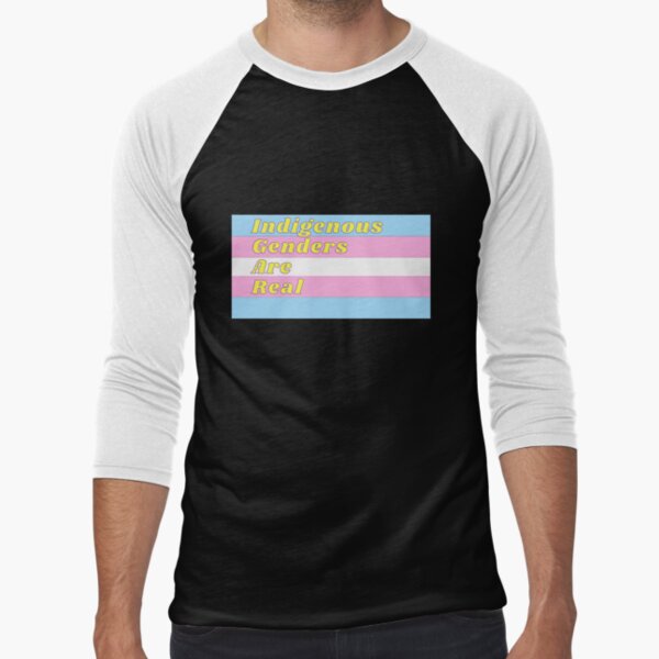 Indigenous Genders Are Real - Transgender Flag Baseball ¾ Sleeve T-Shirt