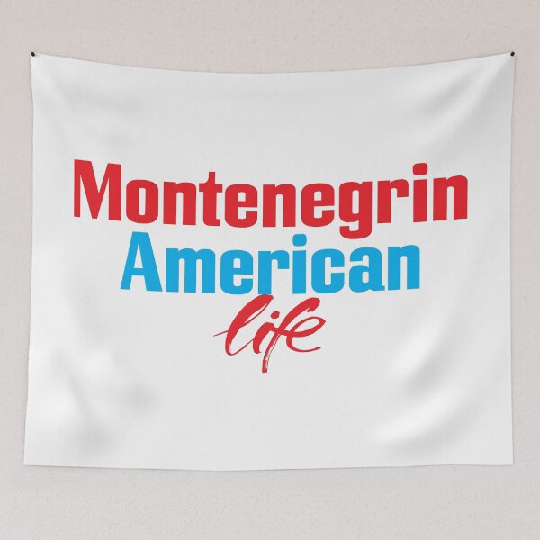 Item preview, Montenegrin American Life designed and sold by ProjectX23.