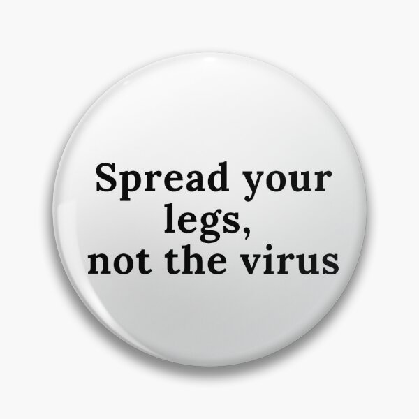 Item preview, Spread your legs, not the virus designed and sold by GemzDesignz.