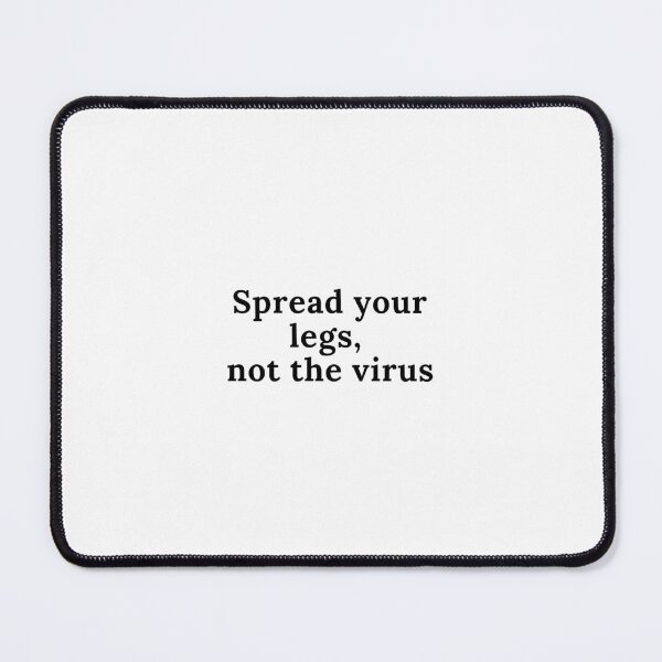 Item preview, Spread your legs, not the virus designed and sold by GemzDesignz.