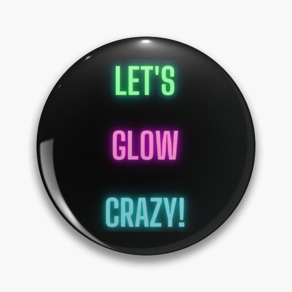 Item preview, Lets glow crazy bright design designed and sold by Zevy-Darling.