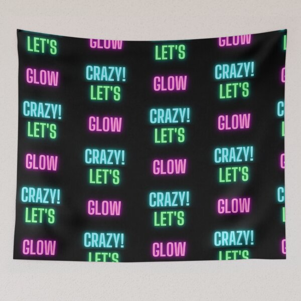 Item preview, Lets glow crazy bright design designed and sold by Zevy-Darling.