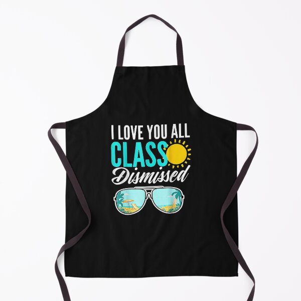 Item preview, I Love You All Class Dismissed Last Day Of School Teacher designed and sold by SeleneFrances.