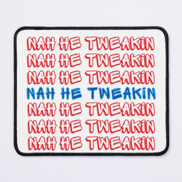 Item preview, Nah He Tweakin designed and sold by OlympicsMerch.