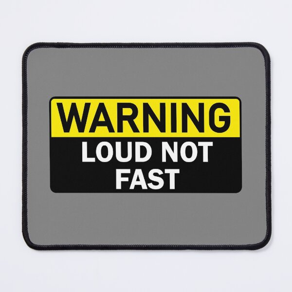 Item preview, Warning Loud Not Fast designed and sold by StefanCgraphics.