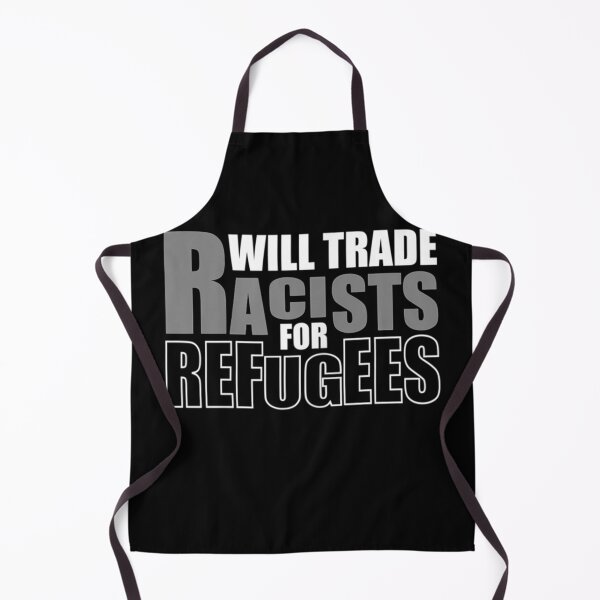 Item preview, Will Trade Racists for Refugees  designed and sold by EuphemiaShop.