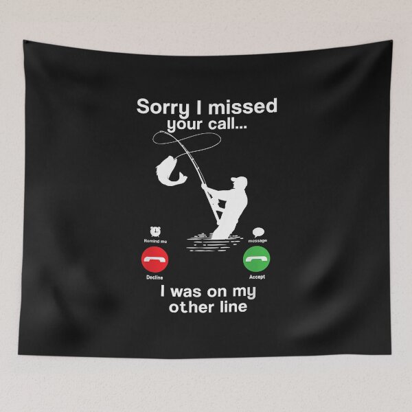 Item preview, Funny Sorry I Missed Your Call Was On Other Line Fishing Men designed and sold by SeleneFrances.