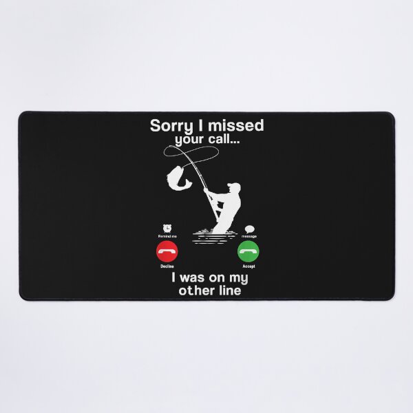Item preview, Funny Sorry I Missed Your Call Was On Other Line Fishing Men designed and sold by SeleneFrances.
