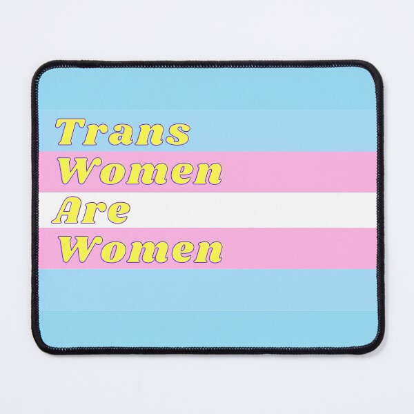 Trans Women are Women - Transgender Flag Mouse Pad