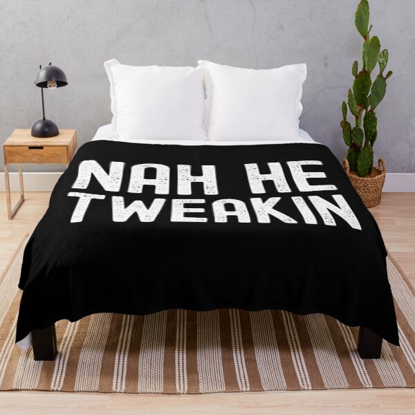 Item preview, Nah He Tweakin | Viral Instagram Comment Meme designed and sold by pierrelaidesign.