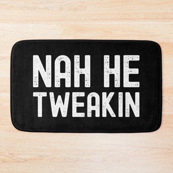 Item preview, Nah He Tweakin | Viral Instagram Comment Meme designed and sold by pierrelaidesign.