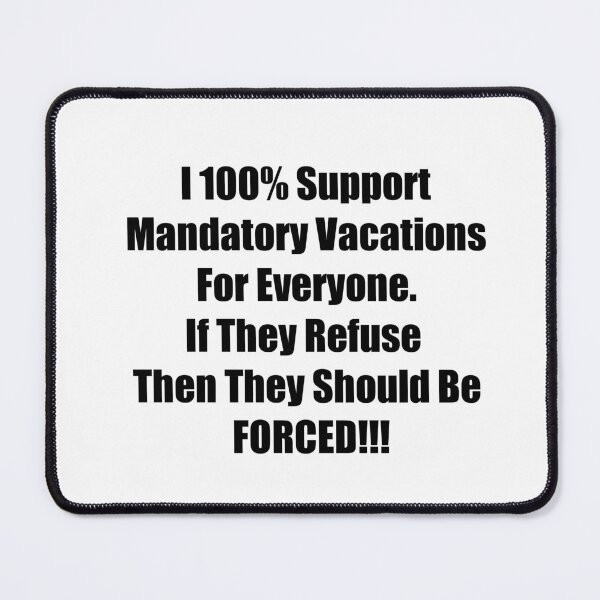 Item preview, Mandatory Vacation designed and sold by Marq07.