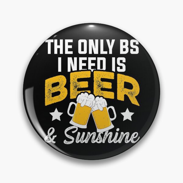 Item preview, The Only BS I Need Is Beer & Sunshine | Beer Home Brewer designed and sold by Dancing Dolphin Crafts.