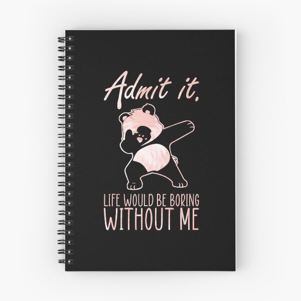 Item preview, Admit It Life Would Be Boring Without Me designed and sold by InkonoStore.
