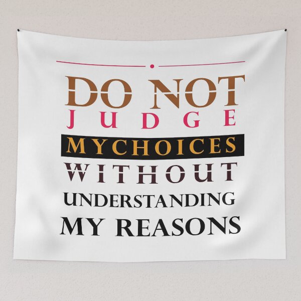 Item preview, do not judge my choices without understanding my reasons t-shirt  designed and sold by KARTICK DUTTA.