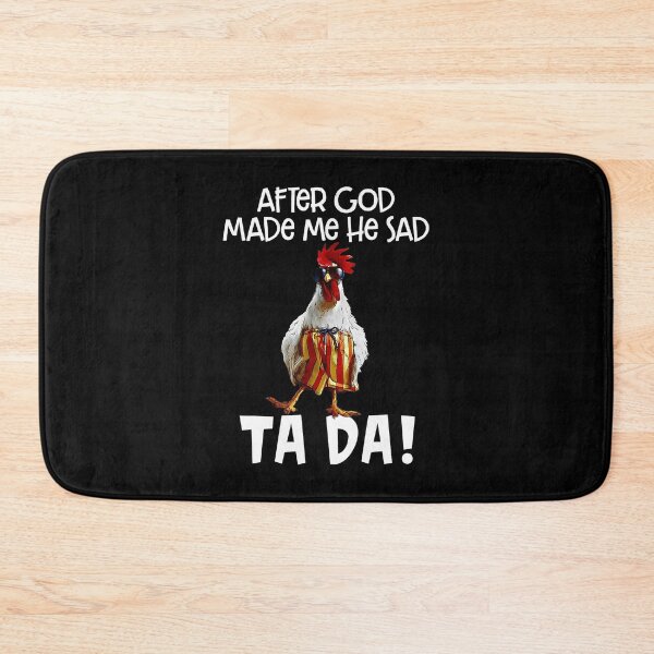 Item preview, After God Made Me He said Ta da Funny Chicken designed and sold by begin-again.