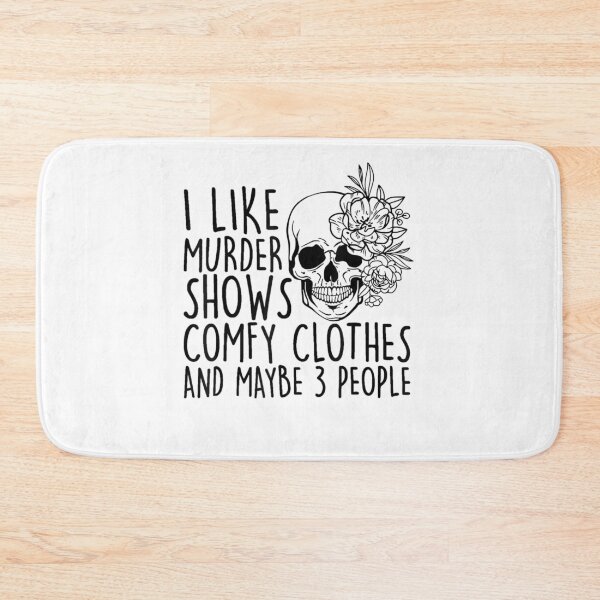 Item preview, I Like Murder Shows Comfy Clothes And Maybe 3 People designed and sold by lydiamoranart.