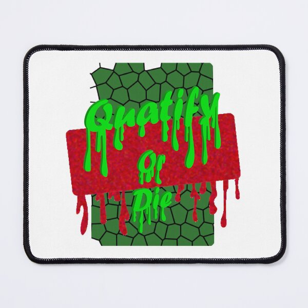 Item preview, Quatify Or Die designed and sold by RJuliya.