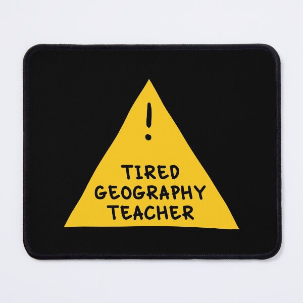 Item preview, ⚠ Tired Geography Teacher ⚠ designed and sold by orlumbuspirate.