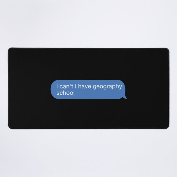 Item preview, i cant i have geography school designed and sold by orlumbuspirate.