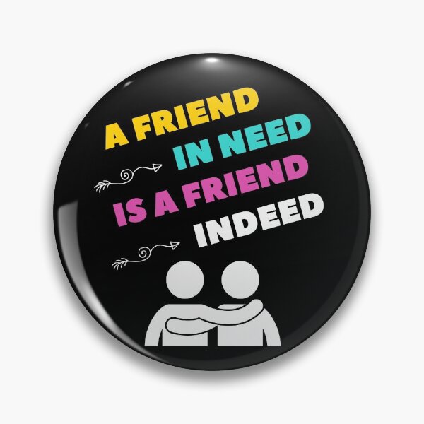 Item preview, A Friend In Need Is A Friend Indeed | Friendship | R U OK designed and sold by WeAreGrotesque.