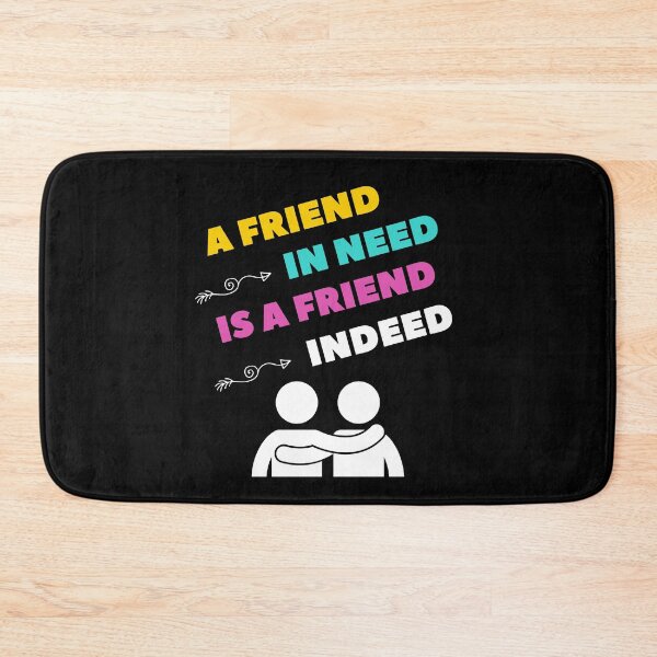 Item preview, A Friend In Need Is A Friend Indeed | Friendship | R U OK designed and sold by WeAreGrotesque.