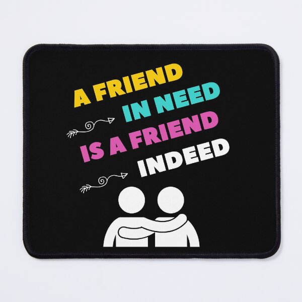 Item preview, A Friend In Need Is A Friend Indeed | Friendship | R U OK designed and sold by WeAreGrotesque.