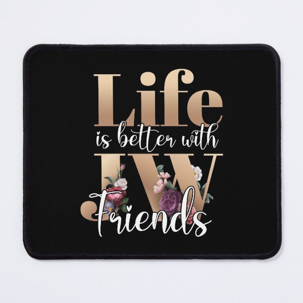 Item preview, Life is better with JW Friends designed and sold by KA DESIGNS.
