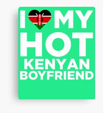 I Love My Hot Kenyan Boyfriend Canvas Print